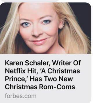 FORBES Features Karen Schaler, Writer of Netflix Hit ‘A Christmas Prince’ Has Two New Christmas Rom-Coms