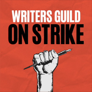 My Union, WGA, Writers Guild of America, on STRIKE